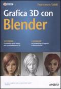 Grafica 3D con Blender. Guida completa
