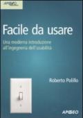 Facile da usare. Una moderna introduzione all'ingegneria dell'usabilità