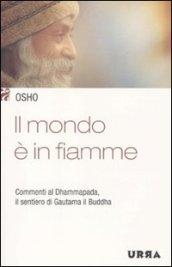 Il mondo è in fiamme. Commenti al Dhammapada, il sentiero di Gautama il Buddha: 5