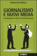 Giornalismo e nuovi media. L'informazione al tempo del Citizen Journalism