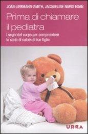 Come sta il tuo bambino? La salute di tuo figlio, dalla testa ai piedi, dalla nascita alla prima infanzia