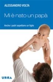 Mi è nato un papà (Urra)