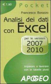 Analisi dei dati con Excel. Imparare a lavorare con le tabelle pivot. Per le versioni 2007 e 2010