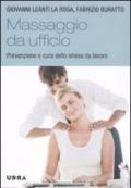 Massaggio da ufficio. Prevenzione e cura dello stress da lavoro