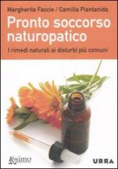 Pronto soccorso naturopatico. I rimedi naturali ai disturbi più comuni