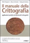 Manuale della crittografia. Applicazioni pratiche dei protocolli crittografici (Il)