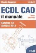 ECDL CAD. Il manuale. Syllabus 1.5 Autocad 2012