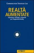 Realtà Aumentate. Esperienze, strategie e contenuti per l'Augmented Reality