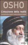 Intuizione della realtà. Commenti al Dhammapada, il sentiero di Gautama il Buddha (L')