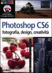 Photoshop CS6. Fotografia, design, creatività. Con DVD