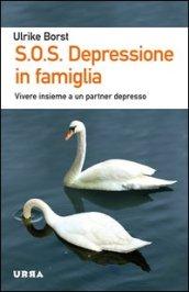 S.O.S. Depressione in famiglia. Vivere insieme a un partner depresso