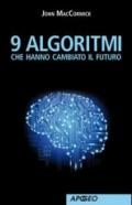 9 algoritmi che hanno cambiato il futuro