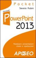 PowerPoint 2013. Realizzare presentazioni chiare e spettacolari