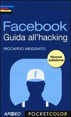 Facebook. Guida all'hacking