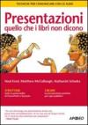 Presentazioni: quello che i libri non dicono. Tecniche per communicare con le slide