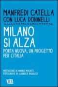 Milano si alza. Porta nuova, un progetto per l'Italia