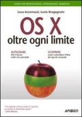 OS X oltre ogni limite. Guida completa