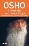 Il tempo che non conosce tempo. Commenti al Dhammapada, il sentiero di Gautama il Buddha vol.7