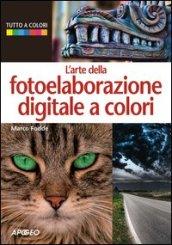 L'arte della fotoelaborazione digitale a colori