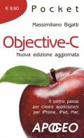 Objective-C. Il primo passo per creare applicazioni per i Phone, iPad, Mac