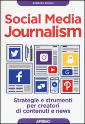 Social media journalism. Strategie e strumenti per creatori di contenuti e news: 1