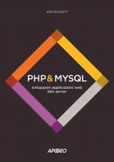 PHP & MySQL. Sviluppare applicazioni web lato server