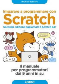 Imparare a programmare con Scratch. Il manuale per programmatori dai 9 anni in su. Con Contenuto digitale per download