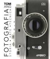 Fotografia. Storia, arte, tecnica