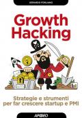 Growth hacking. Strategie e strumenti per far crescere startup e PMI