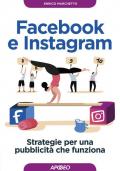 Facebook e Instagram. Strategie per una pubblicità che funziona