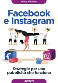 Facebook e Instagram. Strategie per una pubblicità che funziona