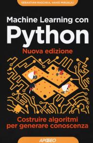 Machine learning con Python. Costruire algoritmi per generare conoscenza