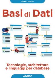 Basi di dati. Tecnologie, architetture e linguaggi per database