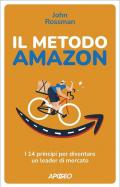 Metodo Amazon. I 14 principi per diventare un leader di mercato (Il)