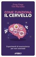 Come funziona il cervello. Esperimenti di neuroscienza per non scienziati