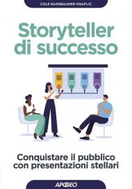 Storyteller di successo. Conquistare il pubblico con presentazioni stellari