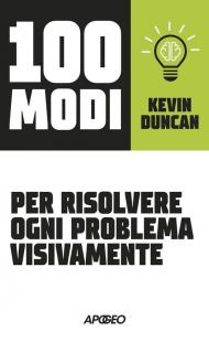 100 modi per risolvere ogni problema visivamente