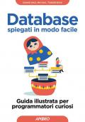 Database spiegati in modo facile. Guida illustrata per programmatori curiosi