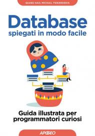 Database spiegati in modo facile. Guida illustrata per programmatori curiosi