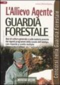 L'Allievo agente guardia forestale. Quiz di cultura generale e sulle materie previste dai vigenti programmi della scuola dell'obbligo, con risposte a scelta...