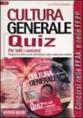 Cultura generale. Quiz. Per tutti i concorsi. Con CD-ROM