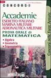 Accademie. Esercito italiano, marina militare, aeronautica militare. Prova orale di matematica. Algebra, geometria, trigonometria