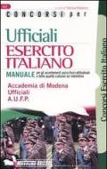 Concorsi per ufficiali esercito italiano. Manuale per gli accertamenti psico-fisici-attitudinali e delle qualità culturali ed intellettive