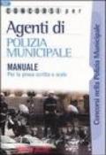 Concorsi per agenti di polizia municipale. Manuale per la prova scritta e orale