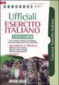 Concorsi per ufficiali esercito italiano. Eserciziario. Per le selezioni culturali ed intellettive e per gli accertamenti psico-fisici-attitudinali