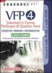 Concorsi per VFP 4. Volontari in ferma prefissata di quattro anni. Esercito, marina, areonautica. Eserciziario