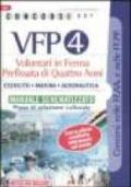 Concorsi per VFP 4. Volontari in ferma prefissata di quattro anni. Esercito, marina, areonautica. Manuale schematizzato. Prova di selezione culturale