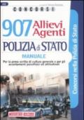 Novecentosette allievi agenti polizia di Stato. Manuale. Per la prova scritta di cultura generale e per gli accertamenti psicofisici ed attitudinali