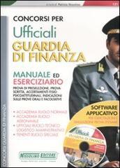 Concorsi per ufficiali Guardia di Finanza. Manuale ed eserciziario. Con CD-ROM