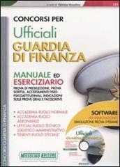 Concorsi per ufficiali Guardia di Finanza. Manuale ed eserciziario. Con CD-ROM